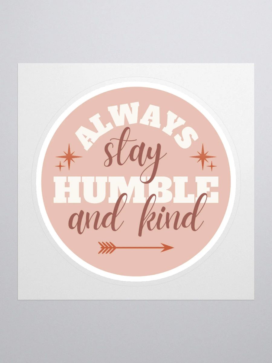 Always Stay Humble and Kind Sticker product image (2)