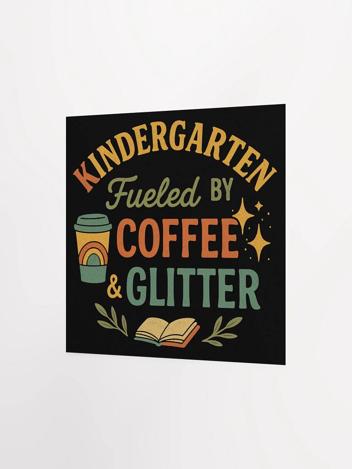 Fueled by Coffee & Glitter Poster – Fun Decor for Kindergarten Teachers product image (6)
