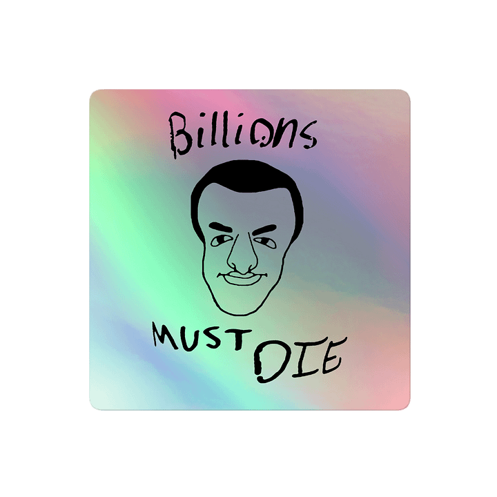 Fishtank Daniel - Billions Must Die Holographic Square Sticker product image (2)