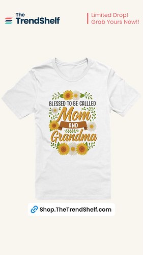 💛 Mom AND Grandma? That’s a double blessing 🌼
This floral tee says it all — soft, stylish, and full of heart.

✨ Comes in 6+ ...