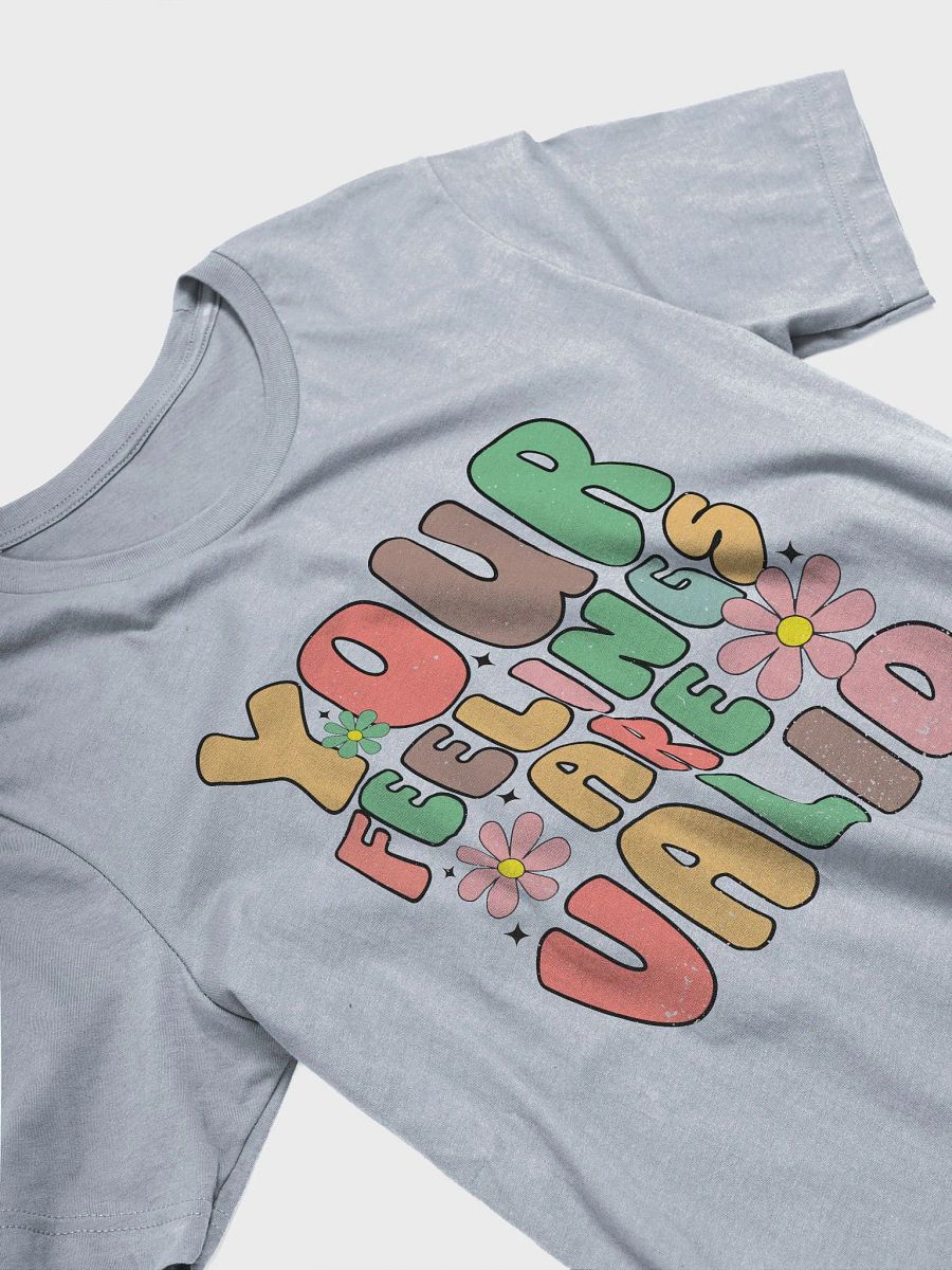 Your Feelings Are Valid Tee product image (4)