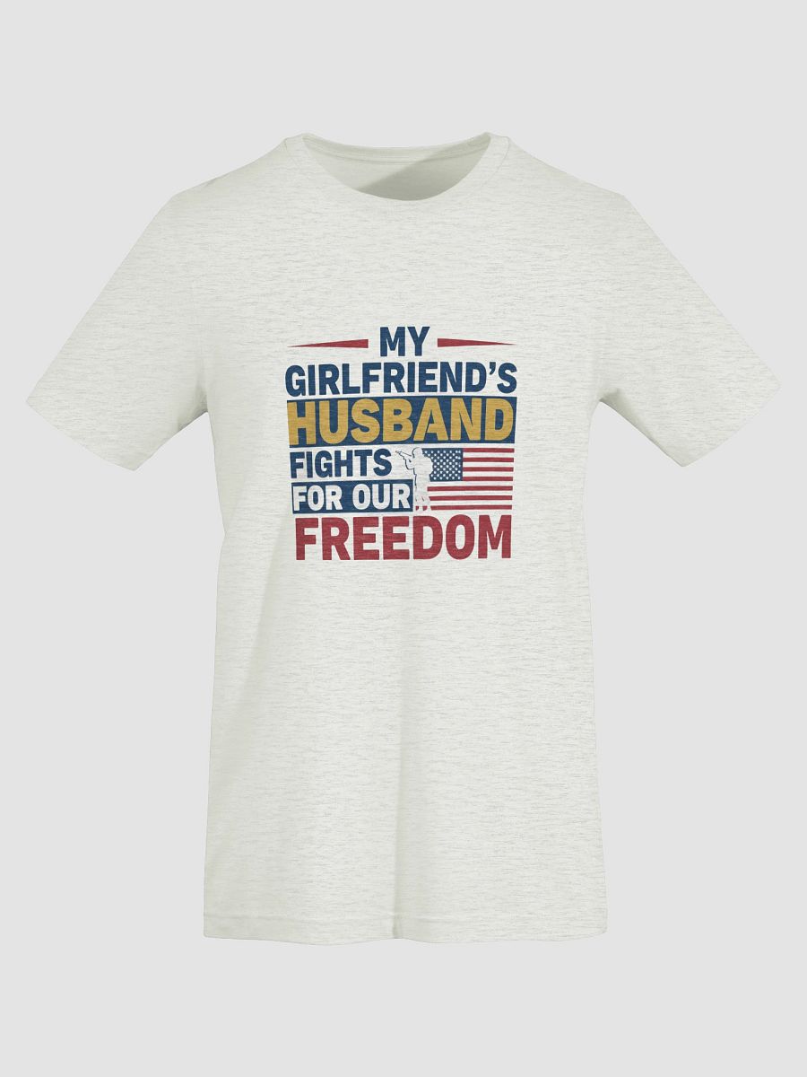 My Girlfriend's Husband Fights For Our Freedom Adult Novelty Shirt product image (7)
