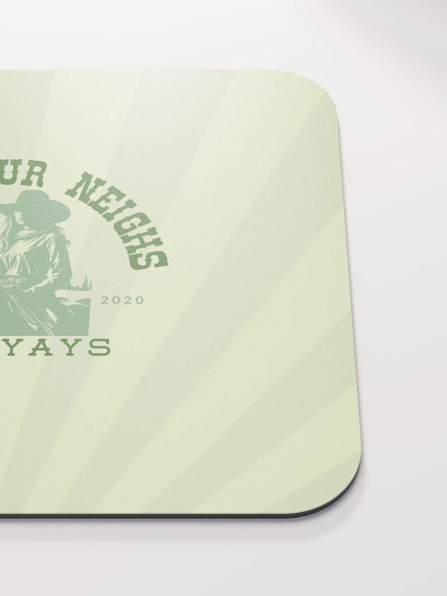 Turn Your Neighs Into Yays Mousepad !! product image (7)