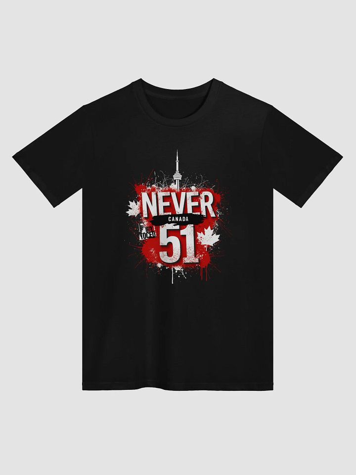 Never 51 Canada T-Shirt – Patriotic Canadian Protest Shirt product image (1)