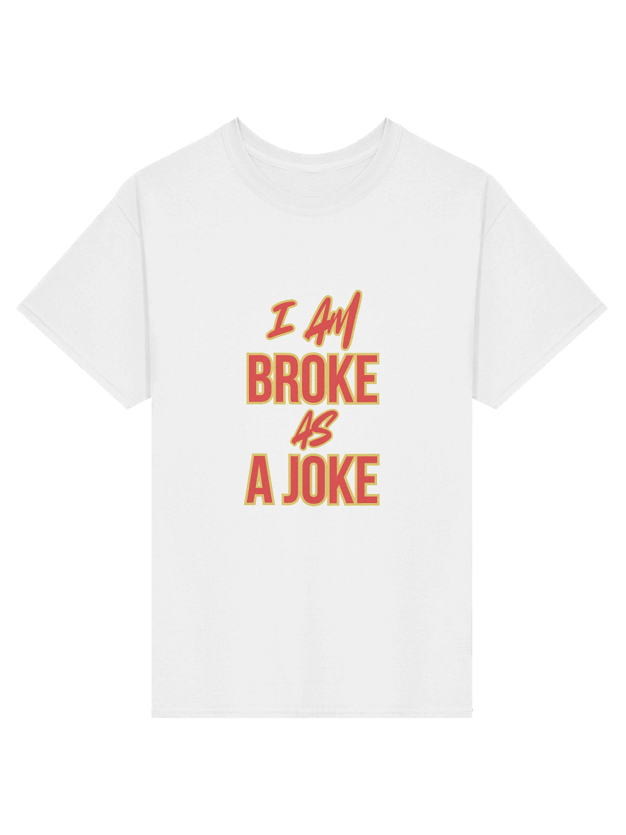 “Broke as a Joke” Funny Graphic Tee product image (3)