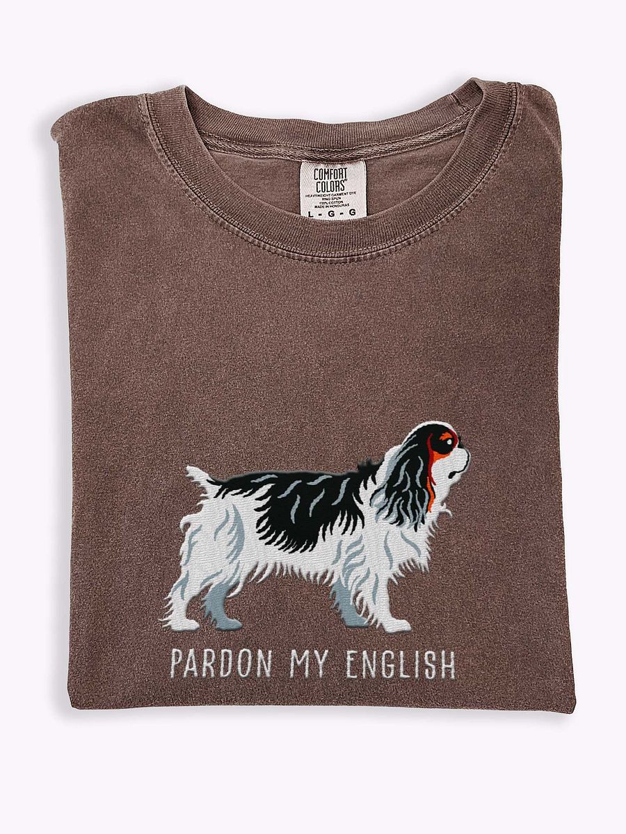 Pardon My English T-Shirt(Embroidered) of an English Toy Spaniel(Tricolor) product image (1)