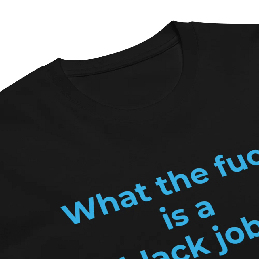 Jay - What is a black job unisex tee product image (9)
