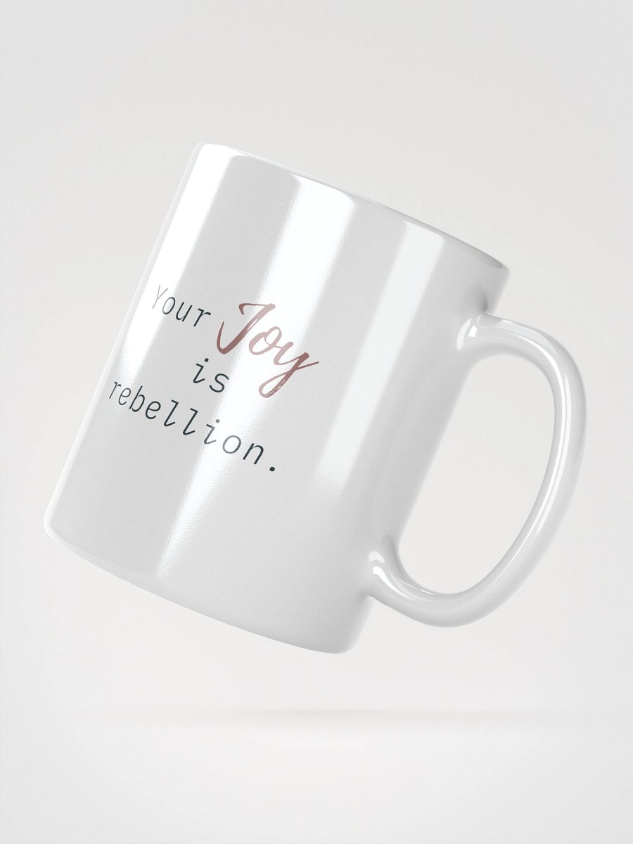 Truthbomb: Your Joy is Rebellion • Ceramic Mug product image (5)
