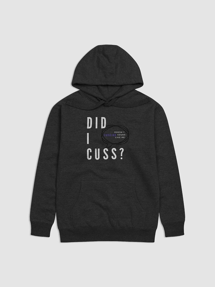 Did I cuss? (hoodie.) product image (1)
