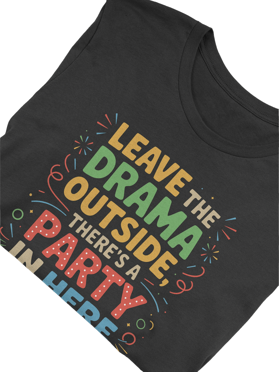 Leave the Drama Outside! product image (5)