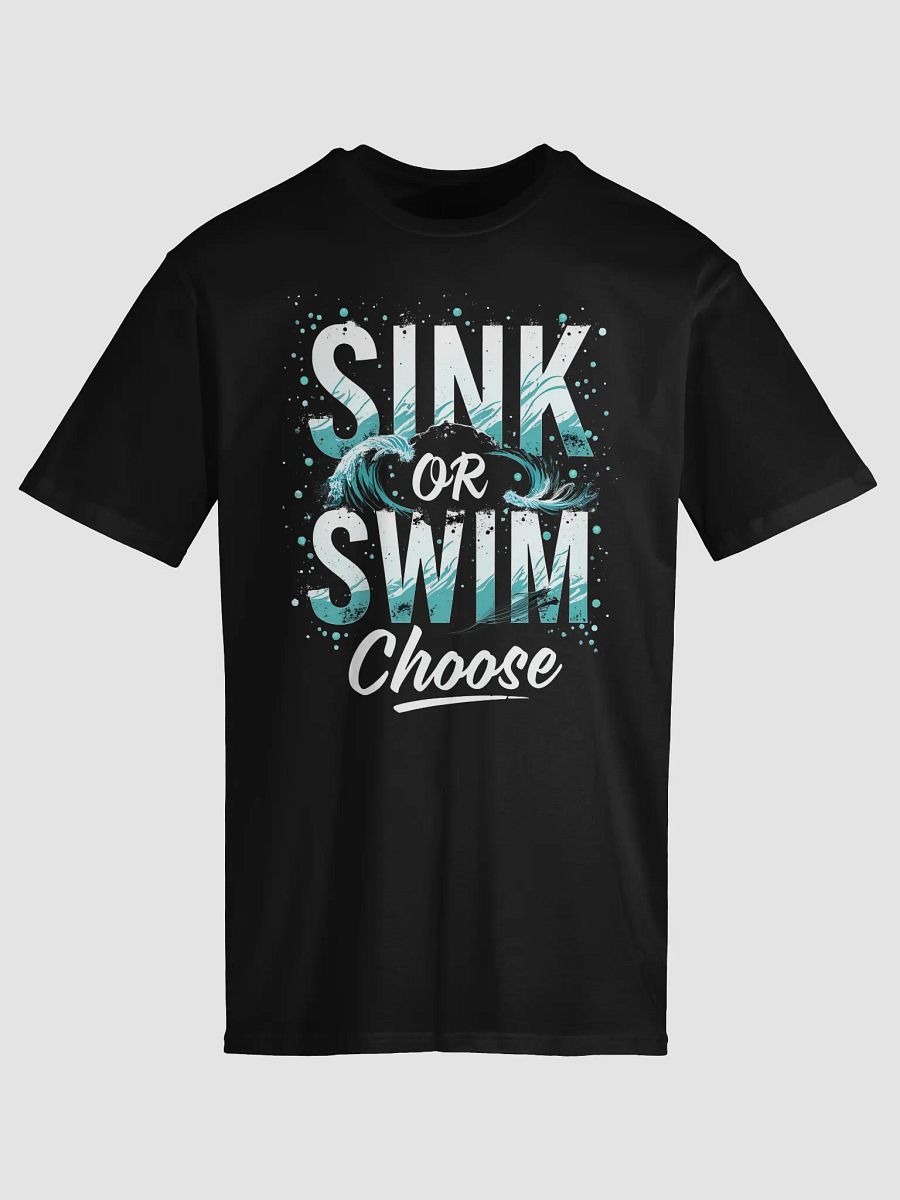 Sink or Swim, Choose  — The Tom Cruise Inspired T-Shirt That Empowers You to Take Control of Your Destiny product image (5)