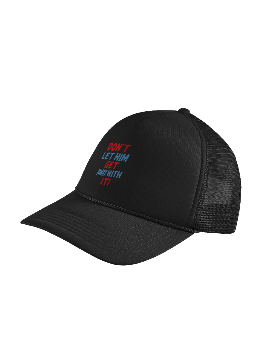 Don't Let Him Get Away With It! Trucker Hat product image (7)