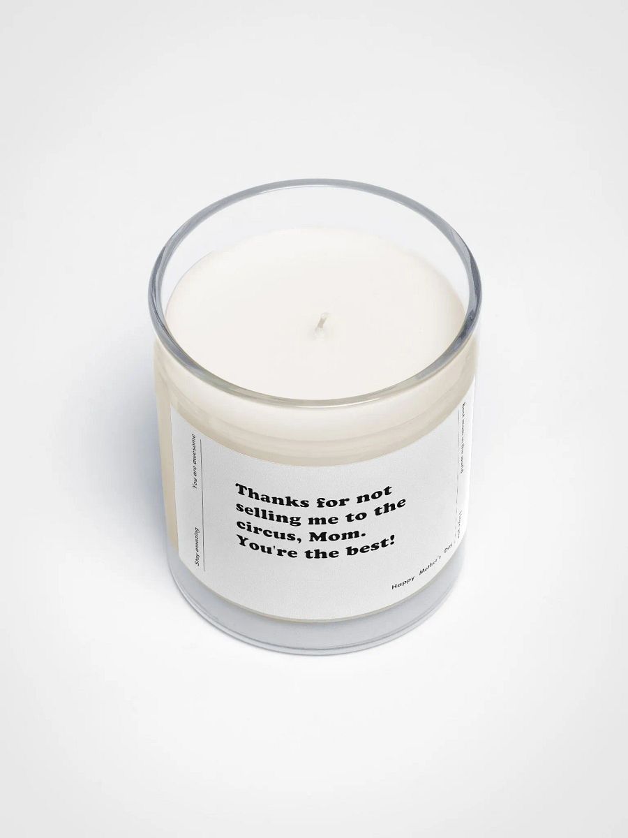 Unscented Soy Candle with a Funny Quote - Thanks for not selling me to the circus product image (5)