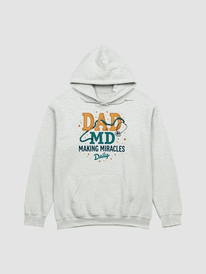 dad ,Miracle-Making MD Hoodie product image (10)