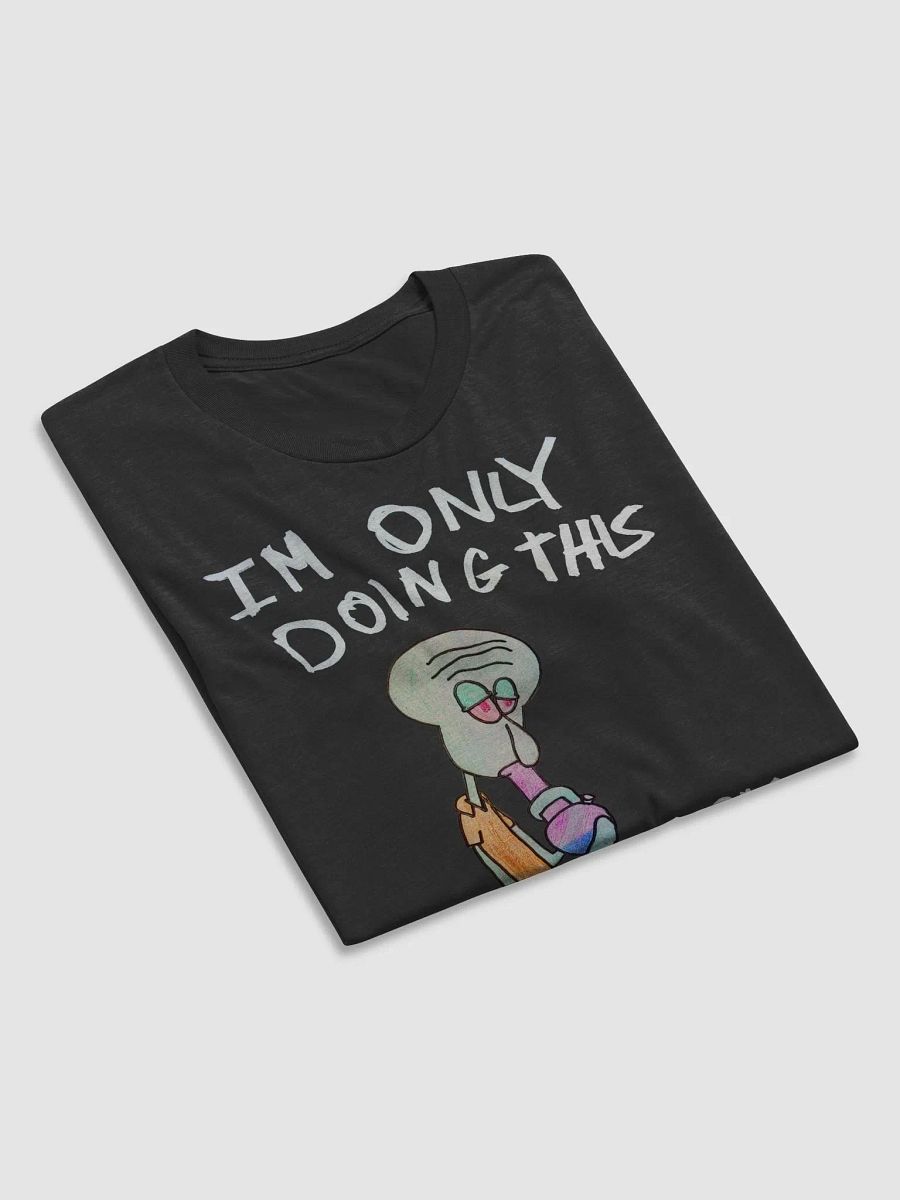 ONLY DOING THIS CUZ T-SHIRT [BLACK] product image (6)