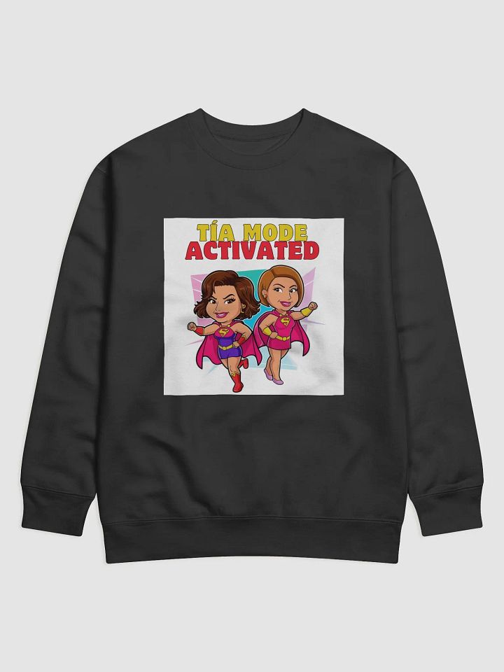 THE TÍAS SWEATSHIRTS - “Tía mode: activated.” product image (1)
