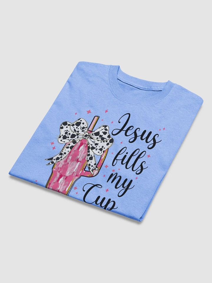 Jesus Fills My Cup T-Shirt product image (1)