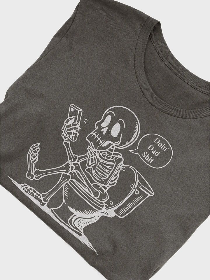 Doin Dad Sh*t - Funny Skeleton T-Shirt for Dads product image (1)