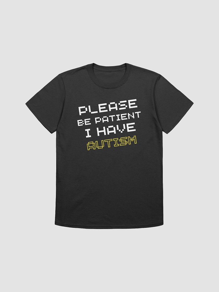 Please Be Patient I Have Autism Unisex T-Shirt V26 product image (1)