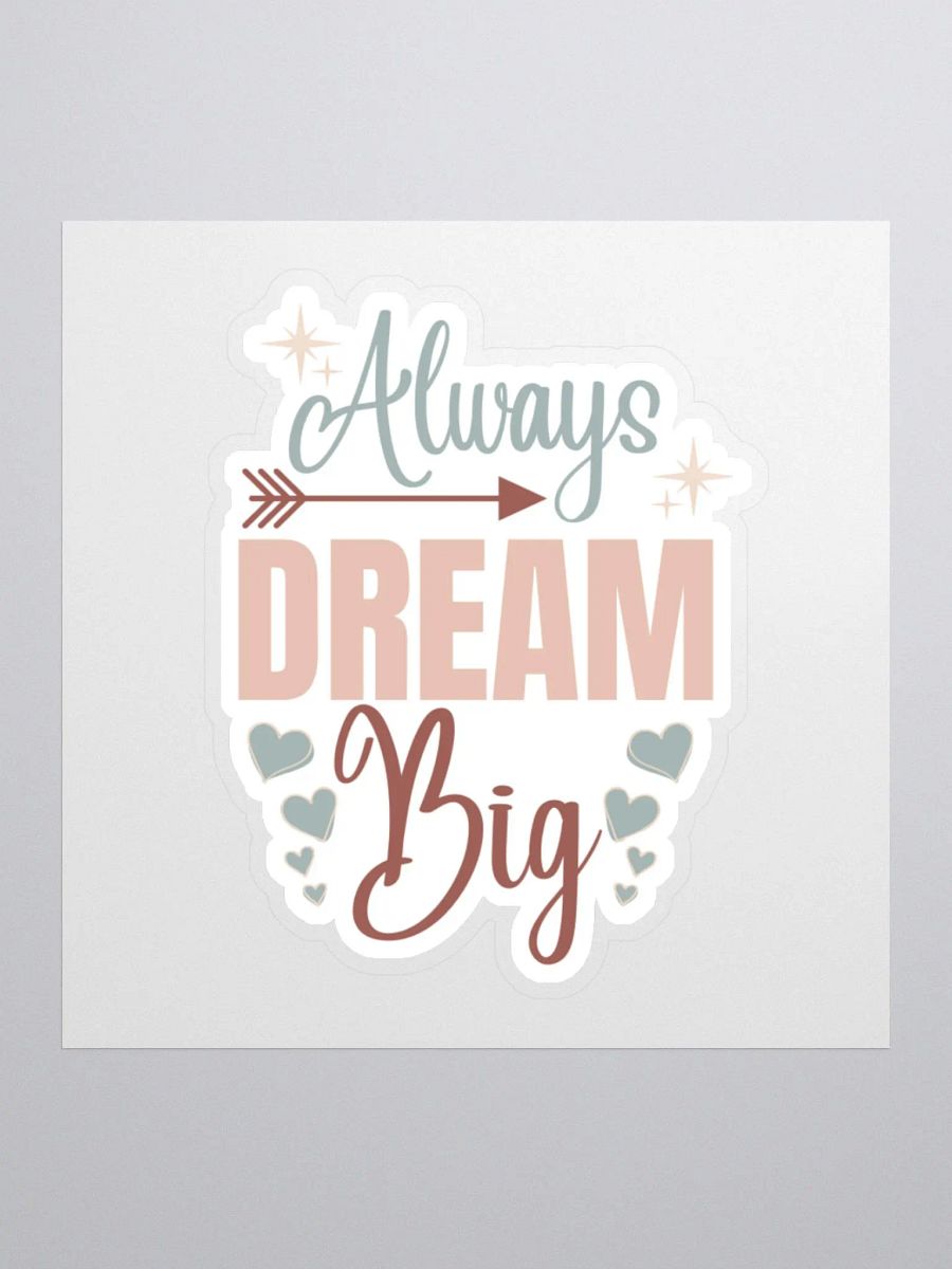 Always Dream Big Sticker product image (2)