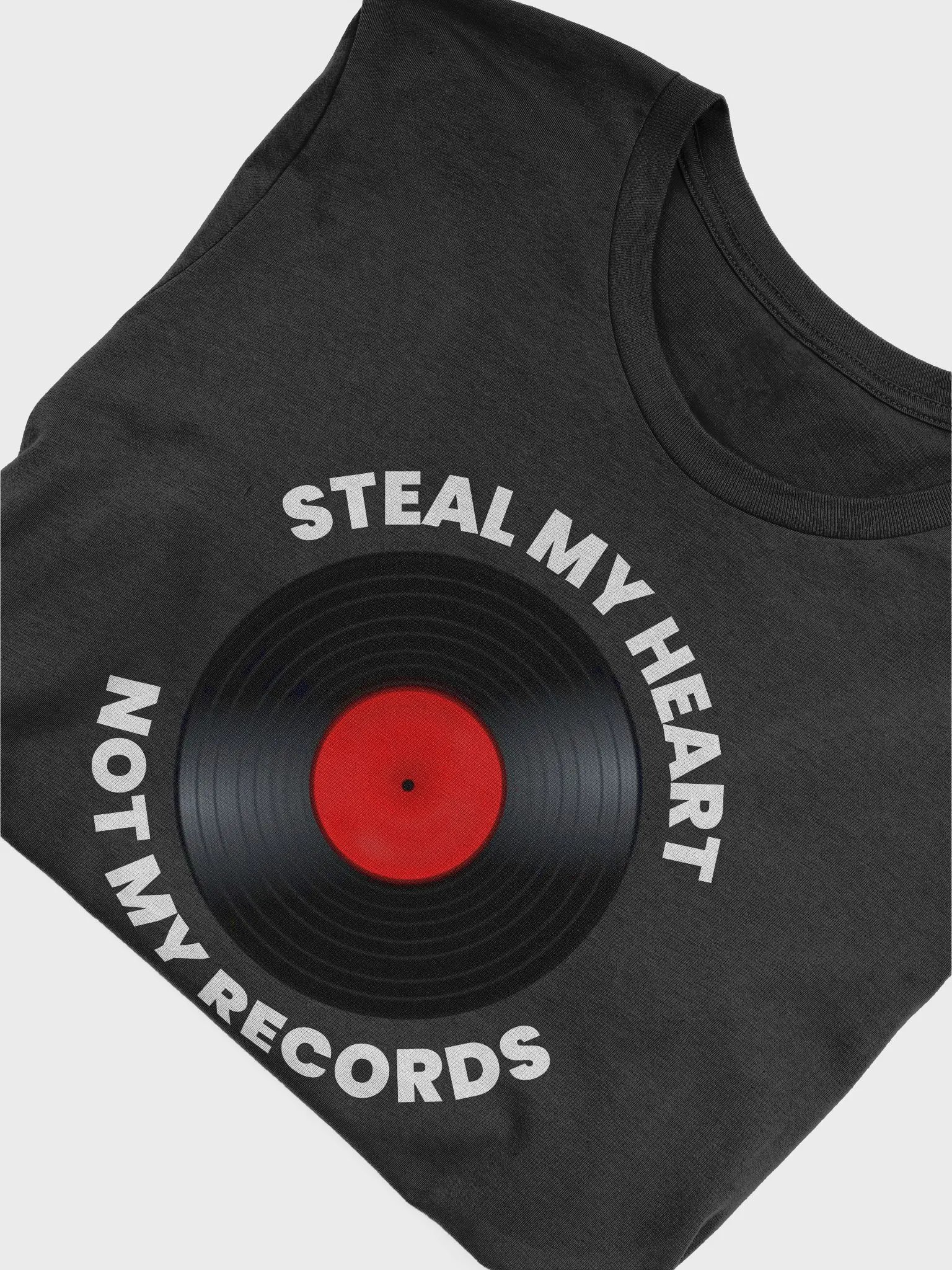 "Steal My Heart, Not My Records" T-Shirt product image (5)