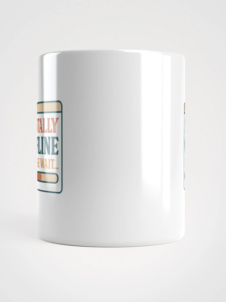 Mentally Offline Please Wait White Glossy Mug product image (13)