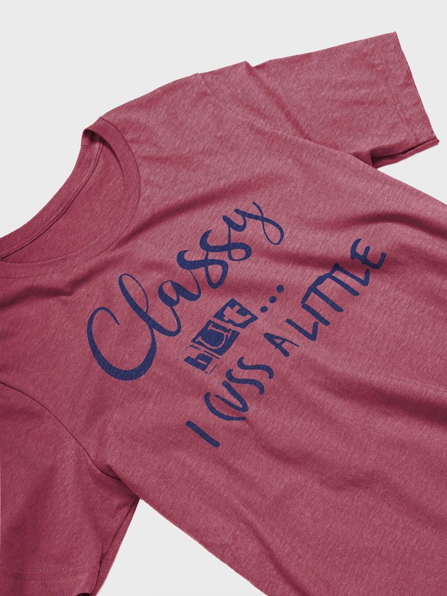 Classy but I Cuzz A Little Supersoft Tee product image (3)