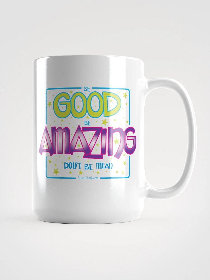 Be Good. Be Amazing. Don't Be Mean - White Glossy Mug product image (1)