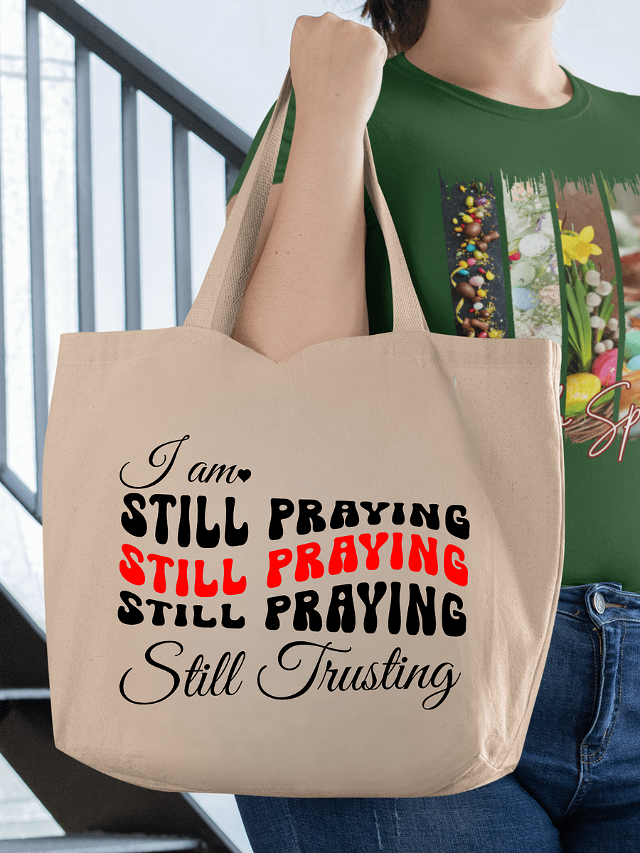 I am Still Praying, Still Trusting Eco Tote Bag. product image (1)