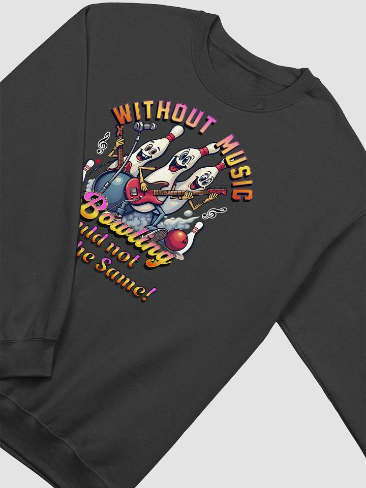 Without Music Bowling Would Not Be The Same Musical Crewneck Sweatshirt product image (2)