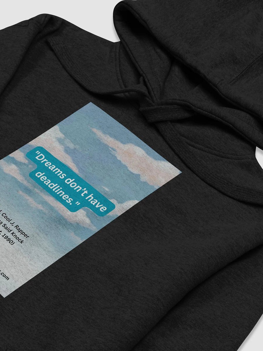 "Dreams Don't Have Deadlines " Hoodie product image (3)