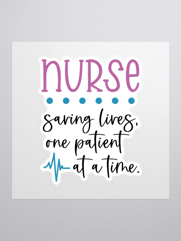 Nurse: Saving Lives, One Patient at a Time Sticker product image (1)