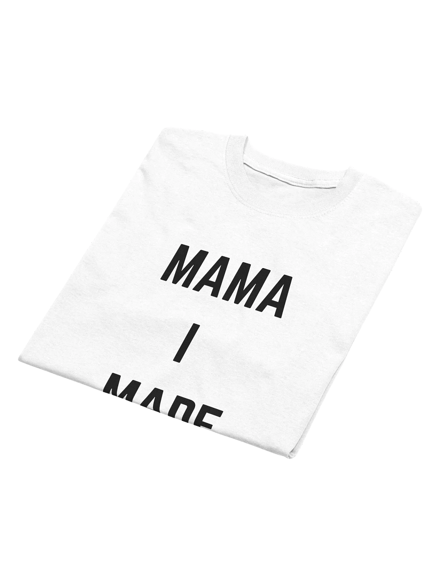 Mama I Made It Tee (White) product image (3)