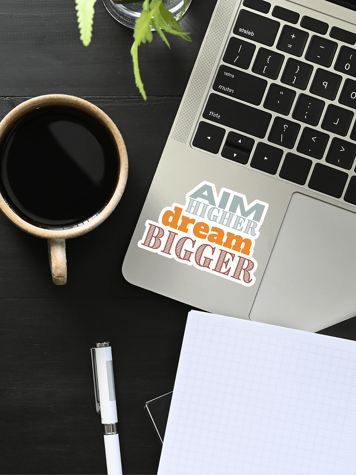 Aim Higher Dream Bigger Sticker product image (1)