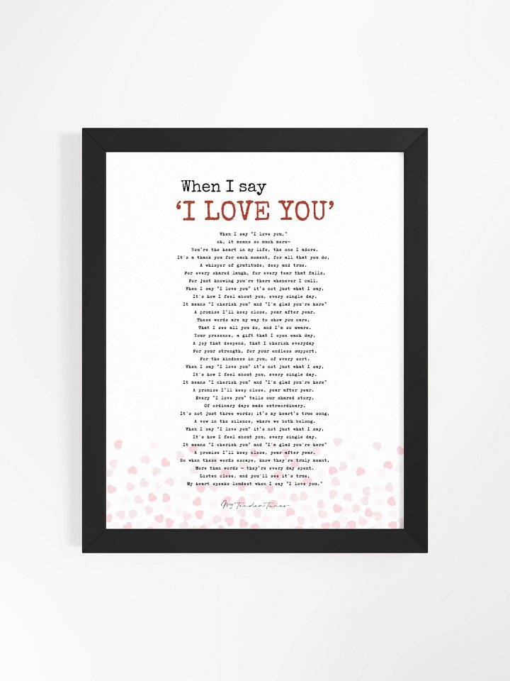 WHEN I SAY I LOVE YOU - Original Full Song Lyric Poster with Black Frame product image (1)