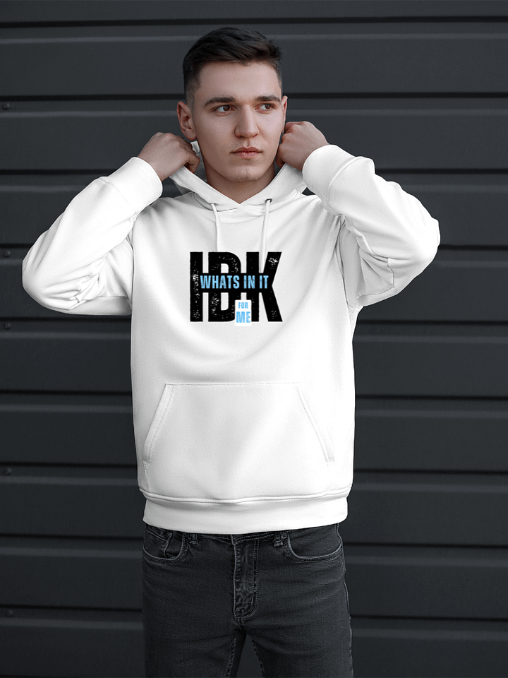 “IDK What’s In It For Me” Funny Sarcastic Hoodie | Bold Typography Hoodie for Savage Humor product image (1)