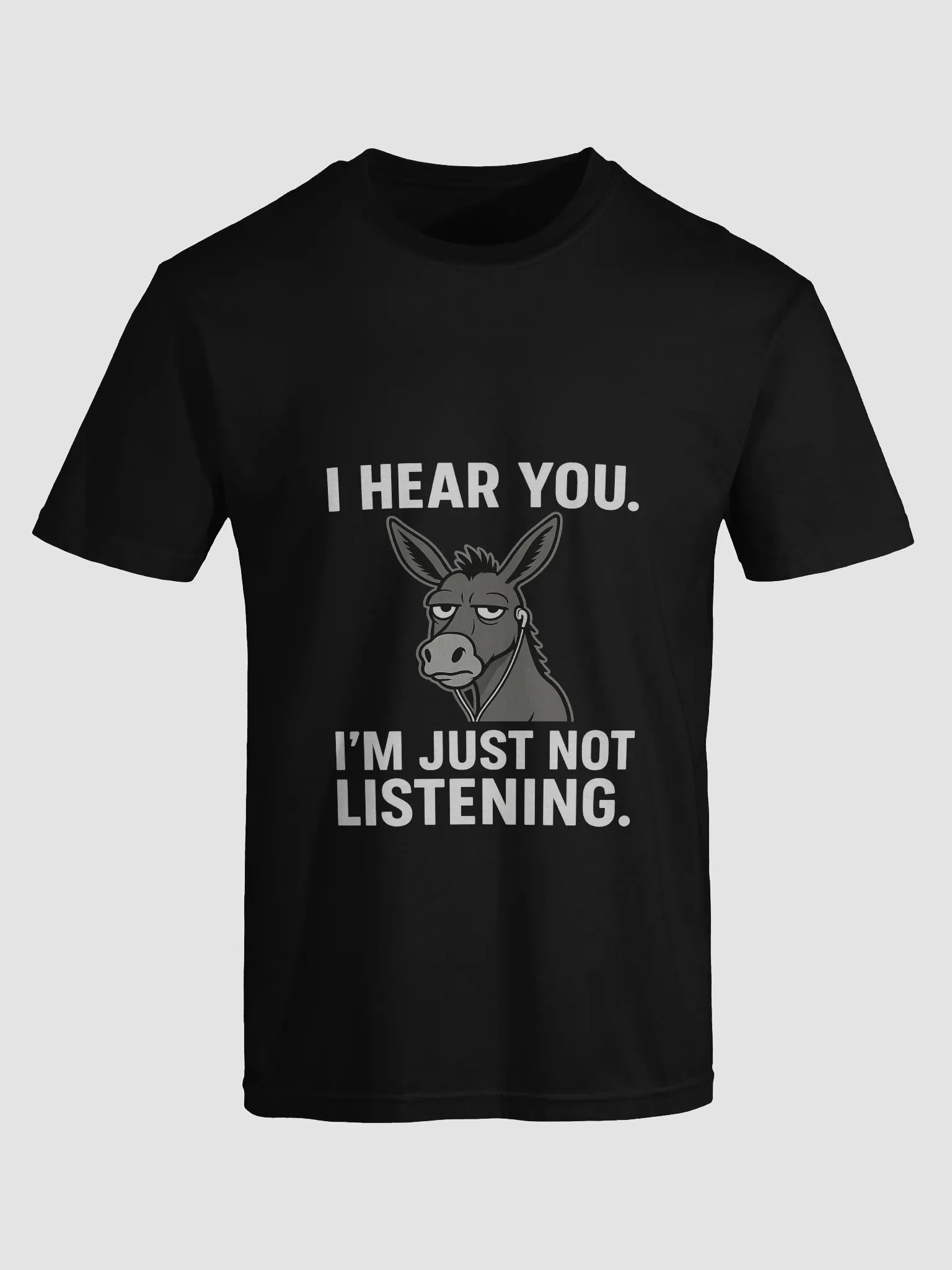 I Hear You – Donkey Sarcasm Tee for Selective Hearing Pros product image (1)