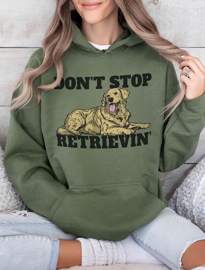 Don't Stop Retrievin' Hooded Sweatshirt of a Golden Retriever | Funny Hoodie for Goldie Paw-rents product image (13)