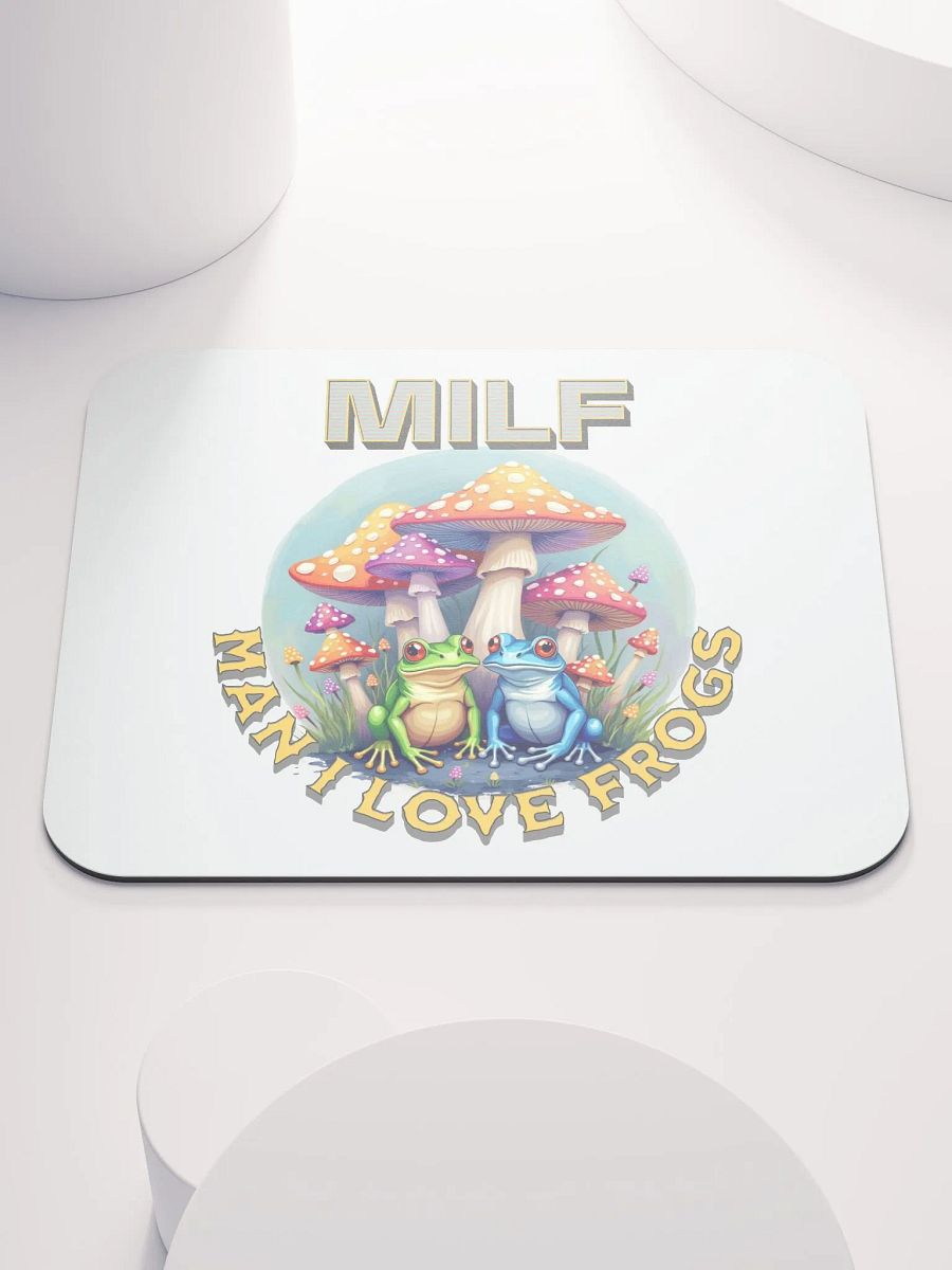 MILF Man I Love Frogs Frogtastic Mouse Pad product image (1)