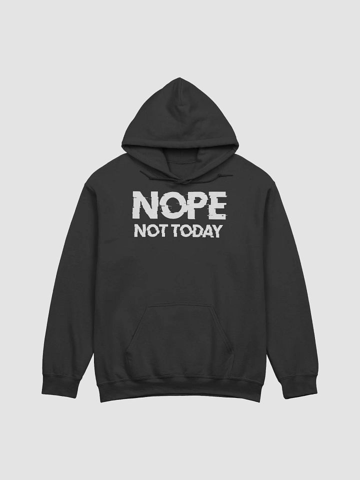Nope Not Today Hoodie product image (2)