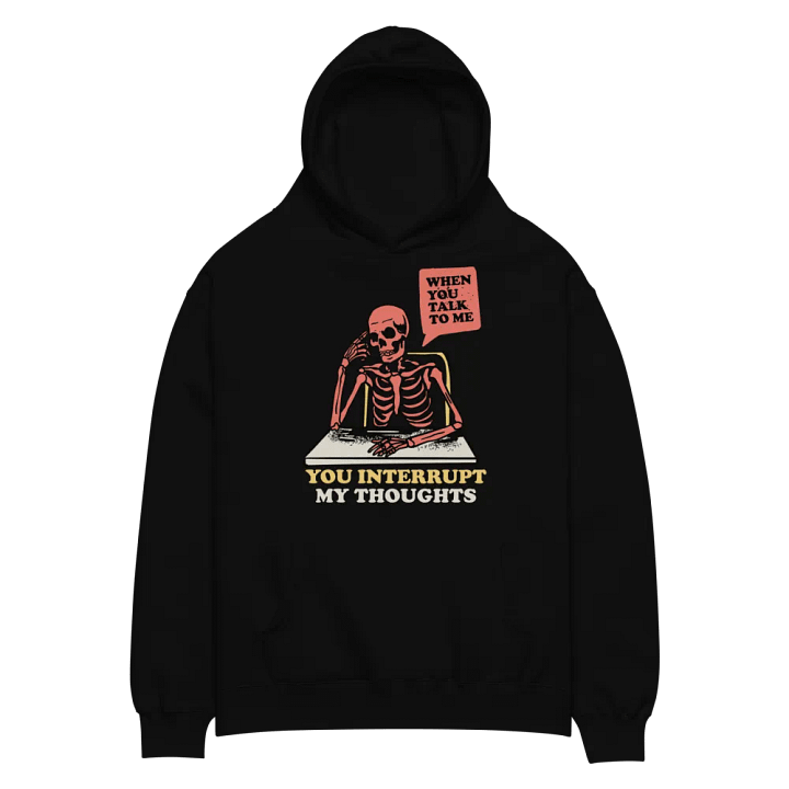 Unisex Premium Oversized hoodie (When you talk to me you interrupt my thoughts) product image (2)