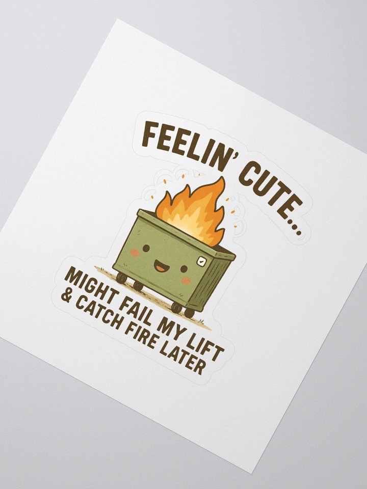 Feelin' Cute Dumpster Fire Sticker product image (2)