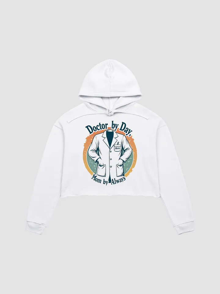 Doctor by Day, Mom by Always Crop Hoodie product image (4)