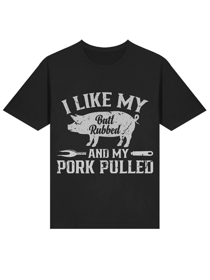 I Like My Butt Rubbed and My Pork Pulled – Gildan Softstyle Unisex T-Shirt product image (2)