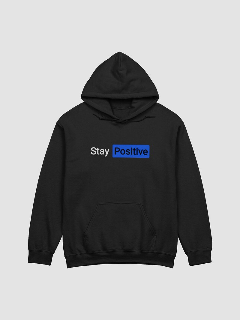 Stay Positive Hoodie