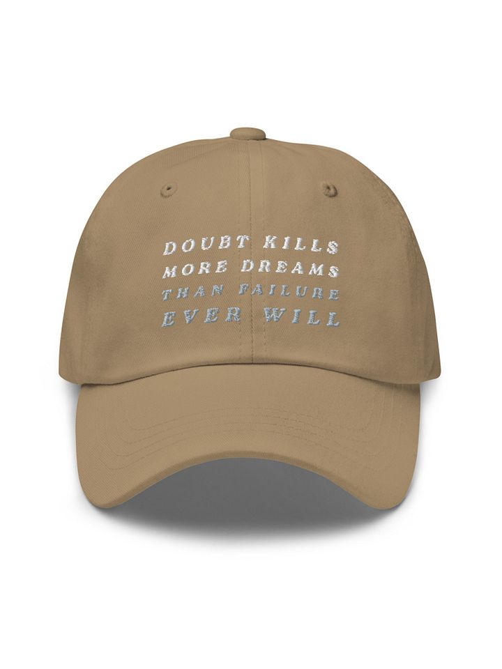 Doubt Kills More Dreams Than Failure Ever Will - Embroidered Hat product image (1)
