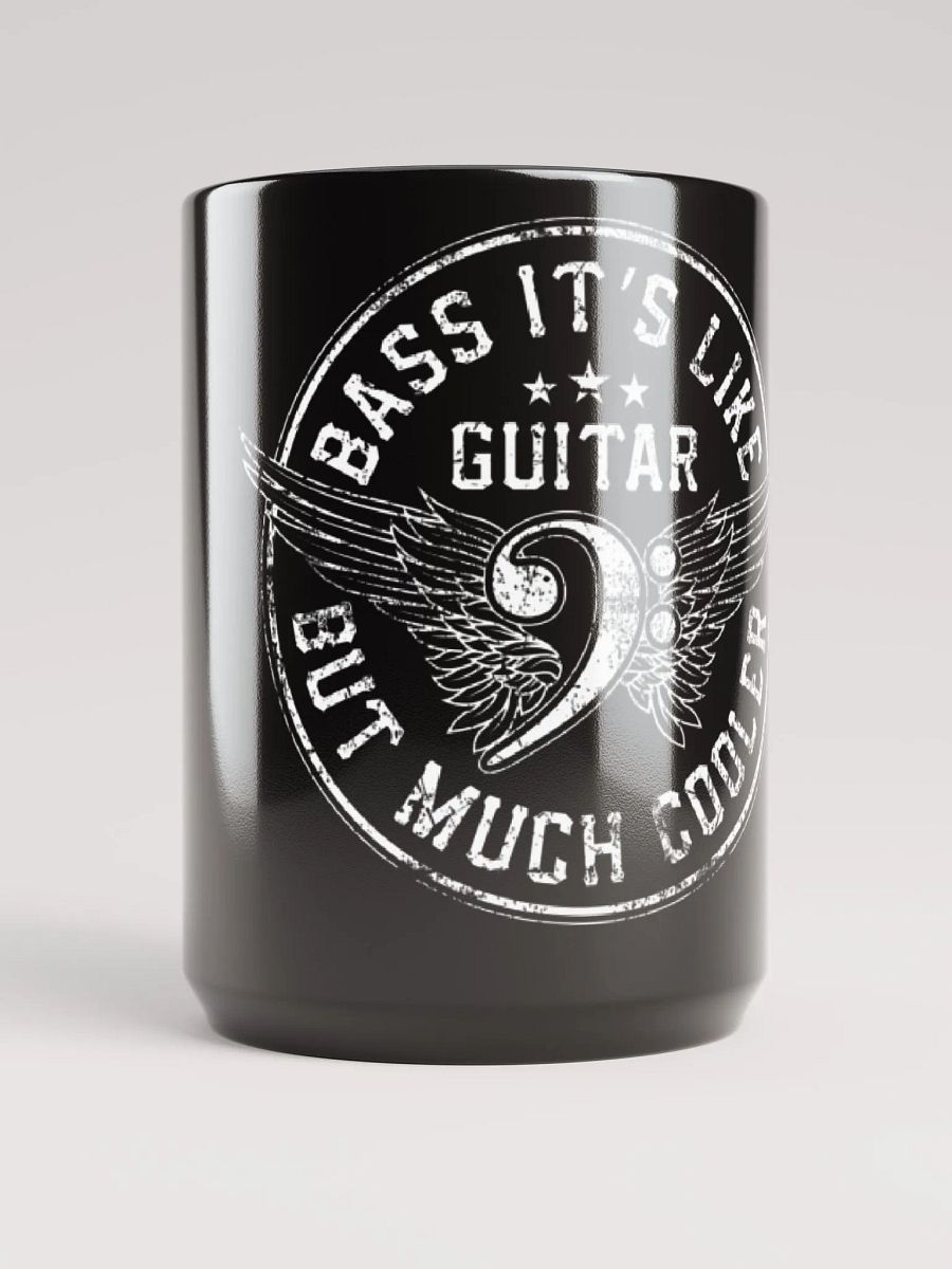 Bass It's Like Guitar But Much Cooler Mug -15 oz product image (1)
