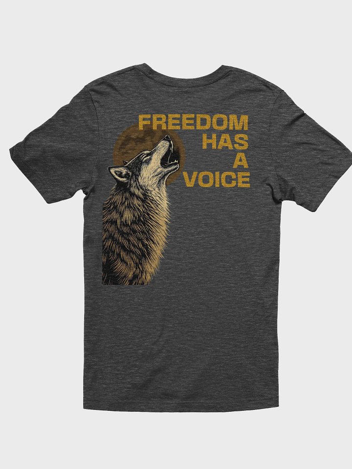 Freedom Has A Voice Howling Wolf - Unisex Tee - Back Print product image (3)