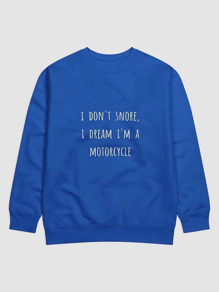 I Don't Snore, I Dream I'm a Motorcycle - Fun Dad Sweatshirt product image (25)