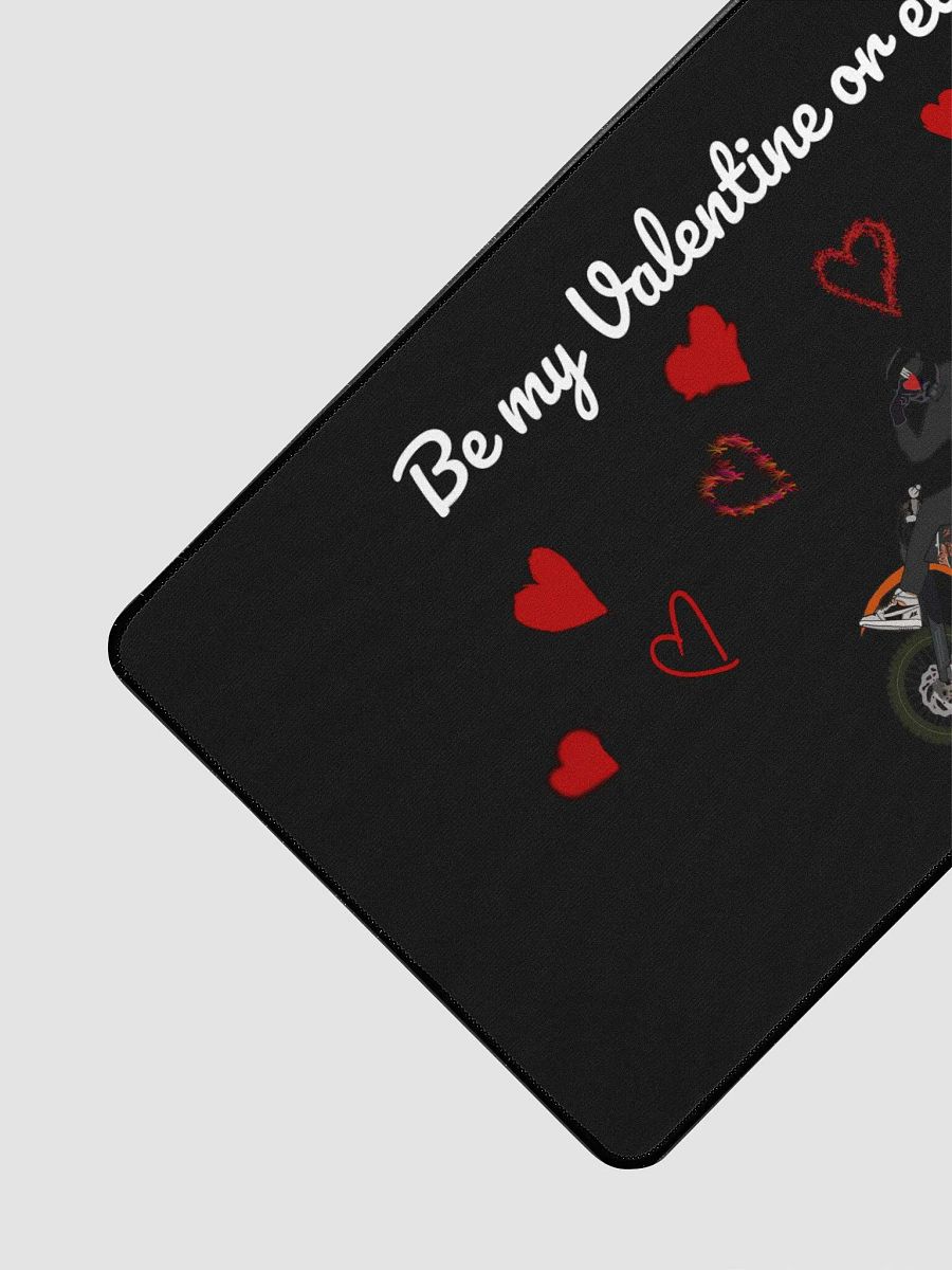 Be my Valentine or else Mousepad w/ Hearts, and Logo L product image (3)